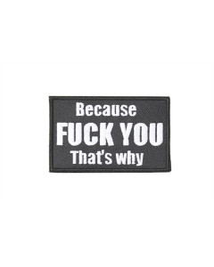 Because Fuck You That's Why Patch