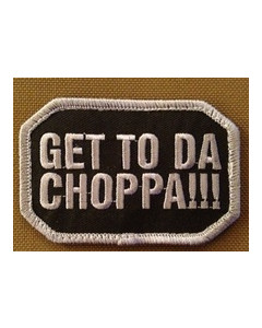 Get To Da Choppa Patch Swat