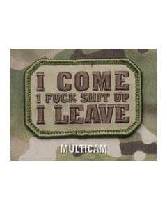 I Come, I Fuck Shit Up, I Leave Patch