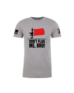 Don't Flag Me Bro! T-Shirt