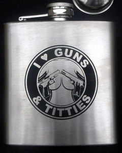 I Love Guns and Titties Flask