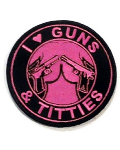 I Love Guns and Titties Patches | Pink and Black