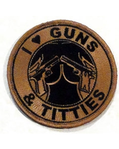 I Love Guns and Titties Patches | Tan and Black