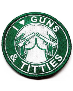 I Love Guns and Titties Patches | Green and White