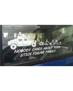 Hummer Nobody Cares About Your Stick Figure Family