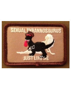 Sexual Tyrannosaurus Just Like Me Patch