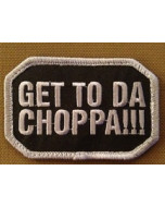 Get To Da Choppa Patch Swat