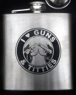 I Love Guns and Titties Flask