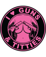 I Love Guns and Titties Sticker | Pink and Black