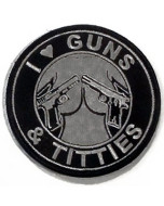 I Love Guns and Titties Patches | Black and Grey