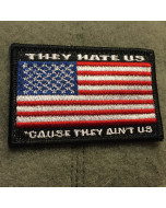 They Hate Us ‘Cause They Ain’t US Flag Patch