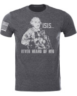 ISIS...Never Heard of Her t-shirt by United Hero Apparel